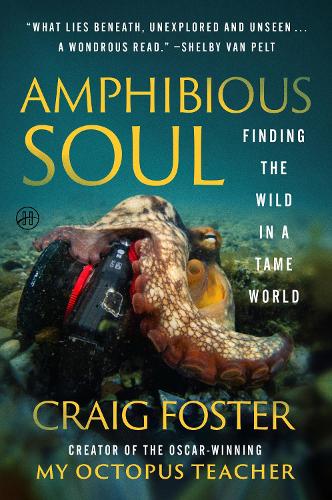 Amphibious Soul: Finding the wild in a tame world