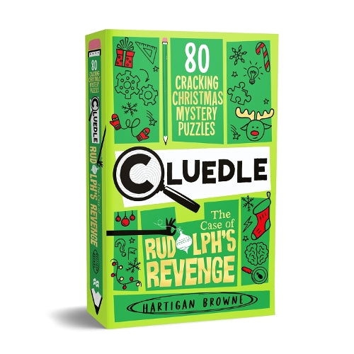 Cluedle - The Case of Rudolph's Revenge: 80 Cracking Christmas Mystery Puzzles