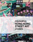 Colourful Hong Kong Street Art Stories