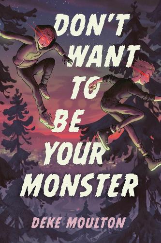 Don&#39;t Want To Be Your Monster
