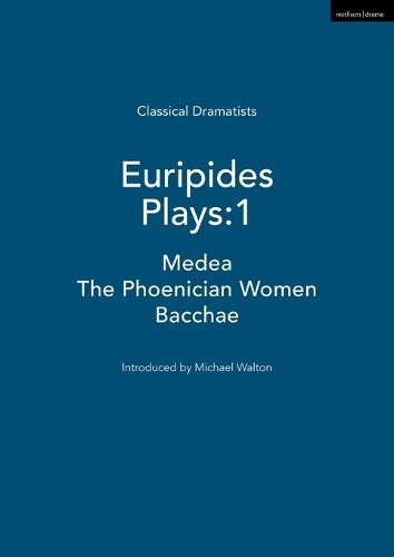 Euripides Plays: 1: Medea; the Phoenician Women; Bacchae