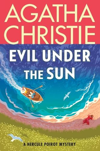 Evil Under the Sun: A Hercule Poirot Mystery: The Official Authorized Edition