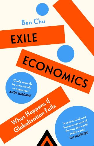 Exile Economics: Tariffs, Trade Wars and the Future After Globalisation