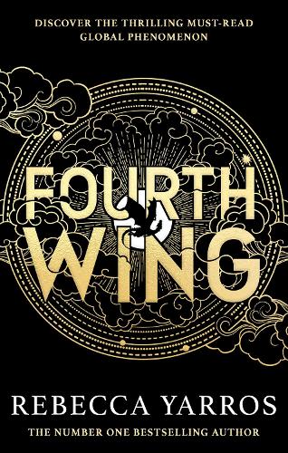 Fourth Wing: DISCOVER THE GLOBAL PHENOMENON THAT EVERYONE CAN&#39;T STOP TALKING ABOUT!