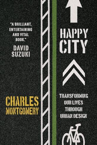 Happy City: Transforming Our Lives Through Urban Design