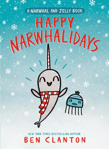 Happy Narwhalidays (A Narwhal and Jelly Book 