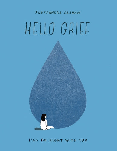 Hello Grief: I&#39;ll Be Right with You