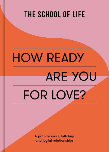 How Ready Are You For Love?: a path to more fulfiling and joyful relationships