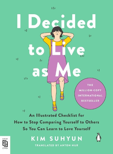 I Decided to Live as Me: An Illustrated Checklist for How to Stop Comparing Yourself to Others So You Can Learn to Love Yourself