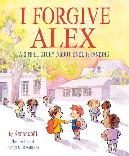 I Forgive Alex: A Simple Story About Understanding 