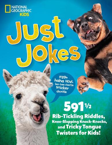 Just Jokes: 591½ Rib-Tickling Riddles, Knee-Slapping Knock-Knocks, and ...