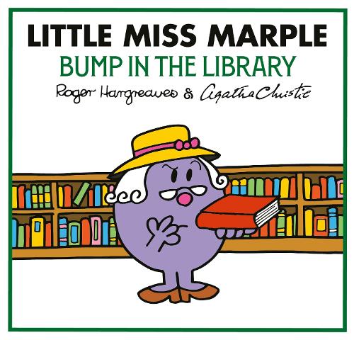 Little Miss Marple: Bump in the Library (Mr Men Little Miss Agatha Christie Mysteries)