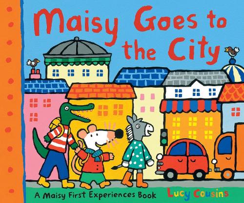 Maisy Goes to the City: A Maisy First Experiences Book (Maisy the Mouse's First Urban Experience Picture Book for Toddlers, Preschoolers, and Kids Ages 3-7)