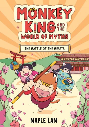 Monkey King and the World of Myths: The Battle of the Beasts: Book 2
