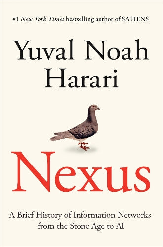 Nexus: A Brief History of Information Networks from the Stone Age to AI