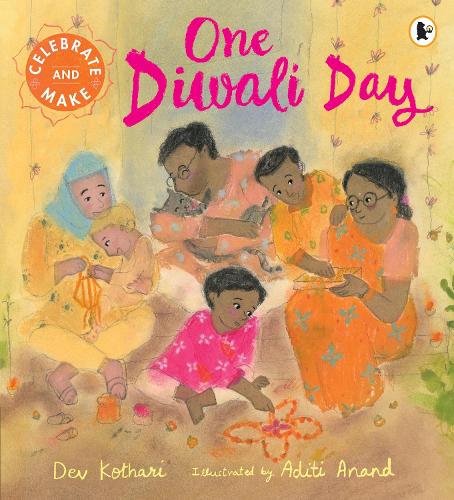 One Diwali Day: Celebrate & Make: The perfect Diwali gift for children – a heartwarming story with a festive recipe and hands-on activity to try