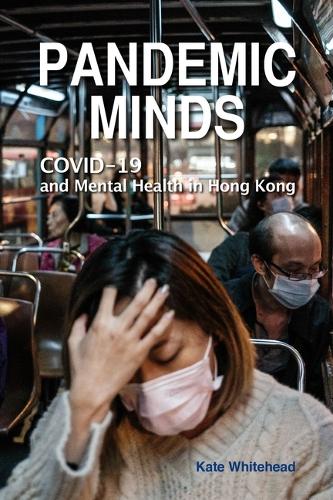 Pandemic Minds: Covid-19 and Mental Health in Hong Kong
