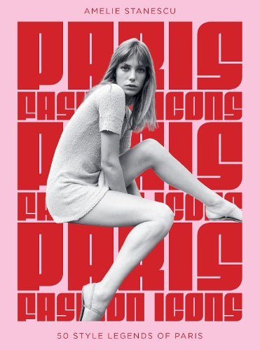 Paris Fashion Icons: Style legends of the iconic city