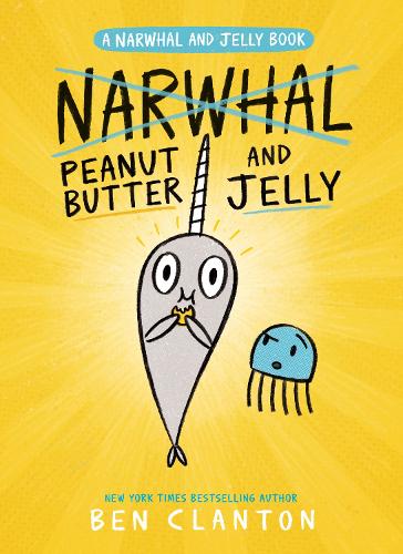 Peanut Butter and Jelly (A Narwhal and Jelly Book 