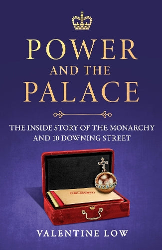 Power and the Palace: The explosive and revelatory new royal book that is dominating the news headlines