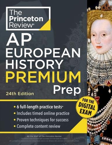 Princeton Review AP European History Premium Prep, 24th Edition: 6 Practice Tests + Digital Practice Online + Content Review