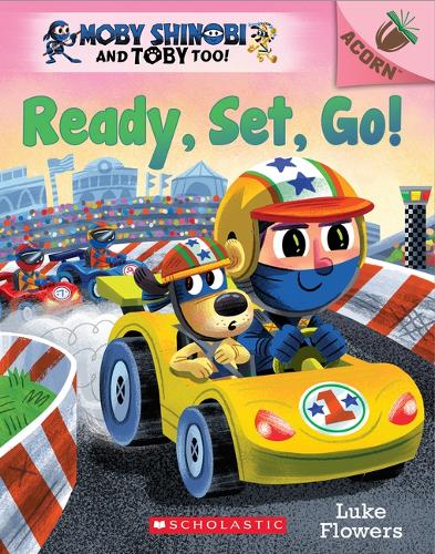 Ready, Set, Go!: An Acorn Book (Moby Shinobi and Toby Too! #3): Volume 3
