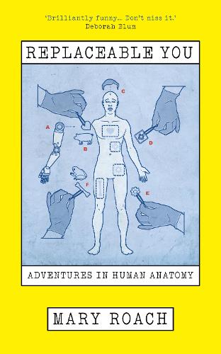 Replaceable You: Adventures in Human Anatomy