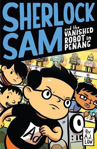Sherlock Sam and the Vanished Robot in Penang: 5