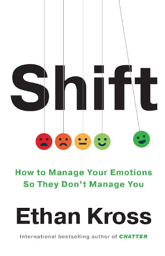 Shift: How to Manage Your Emotions so They Don’t Manage You