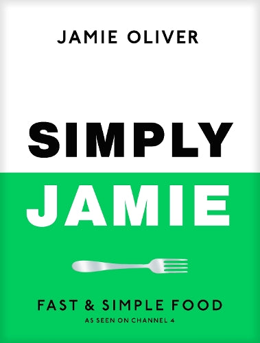 Simply Jamie: Fast &amp; Simple Food