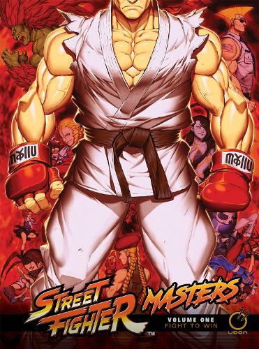 Street Fighter Masters Hardcover Volume 1: Fight to Win: Volume 1