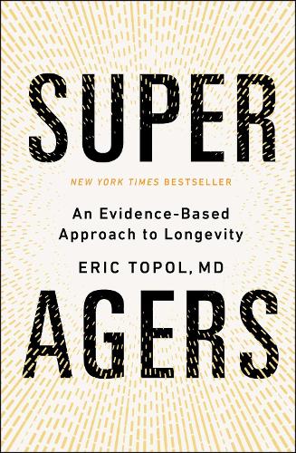 Super Agers: An Evidence-Based Approach to Longevity