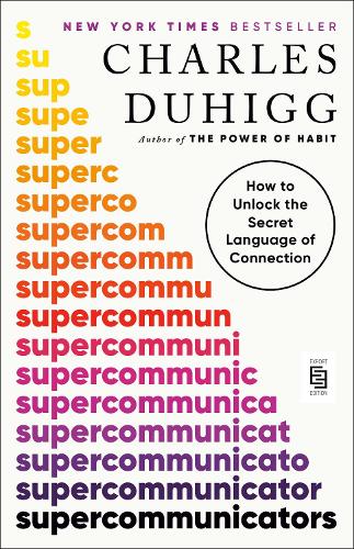 Supercommunicators: How to Unlock the Secret Language of Connection