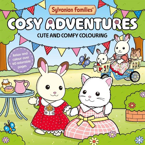 Sylvanian Families Cosy Adventures Colouring Book: Cute and Comfy Colouring for All Ages