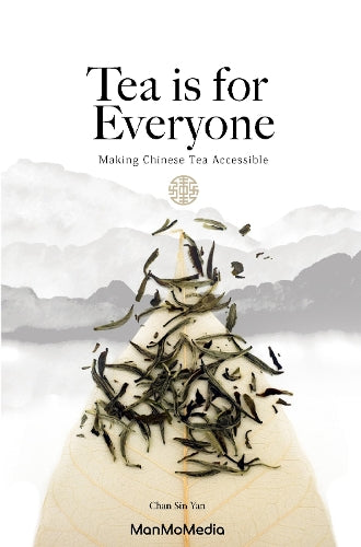Tea is for Everyone: A Chinese Tea Guide