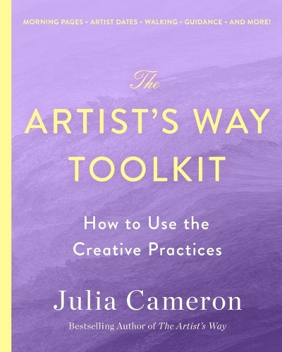 The Artist's Way Toolkit: How to Use the Creative Practices