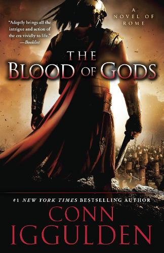 The Blood of Gods: A Novel of Rome