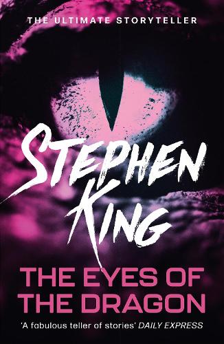 The Eyes of the Dragon: A fantasy classic from the No. 1 bestseller