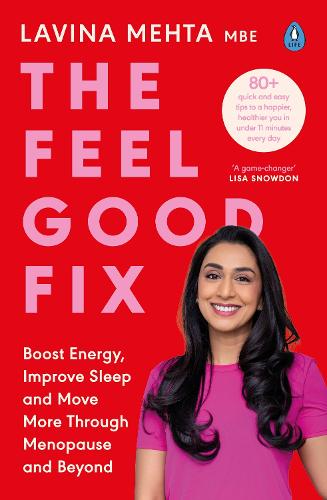 The Feel Good Fix: Boost Energy, Improve Sleep and Move More Through Menopause and Beyond