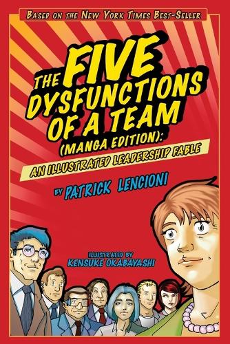 The Five Dysfunctions of a Team, Manga Edition: An Illustrated Leadership Fable
