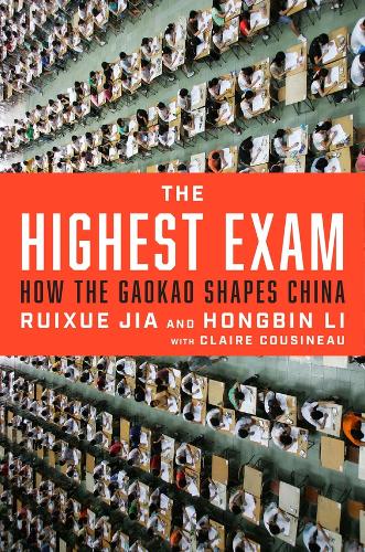 The Highest Exam: How the Gaokao Shapes China
