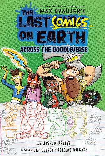 The Last Comics on Earth: Across the Doodleverse: From the Creators of The Last Kids on Earth