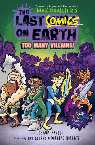 The Last Comics on Earth: Too Many Villains! (The Last Kids on Earth)