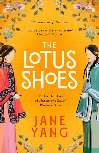 The Lotus Shoes: The captivating historical debut for fans of GIRL WITH A PEARL EARRING and MEMOIRS OF A GEISHA