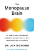 The Menopause Brain: The New Science Empowering Women to Navigate Midlife with Knowledge and Confidence
