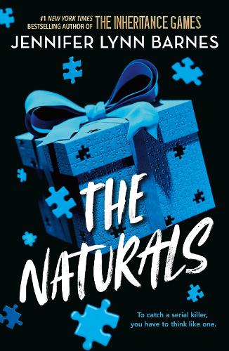 The Naturals: The Naturals, Book 1: cold cases get hot in the unputdownable mystery series from the bestselling author of The Inheritance Games