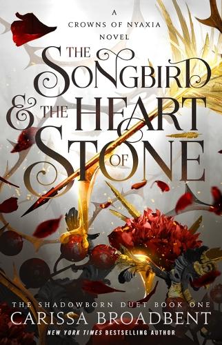 The Songbird &amp; the Heart of Stone: The Shadowborn Duet, Book One