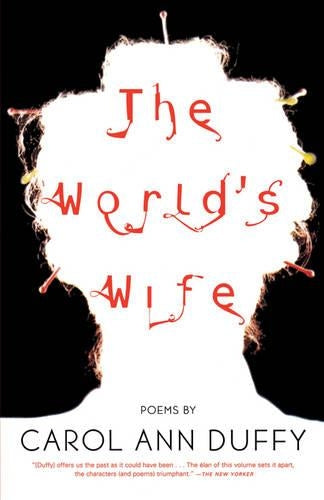 The World's Wife: Poems