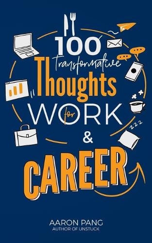 Transformative Thoughts for Work and Career: Inspiration For The Next 100 Days