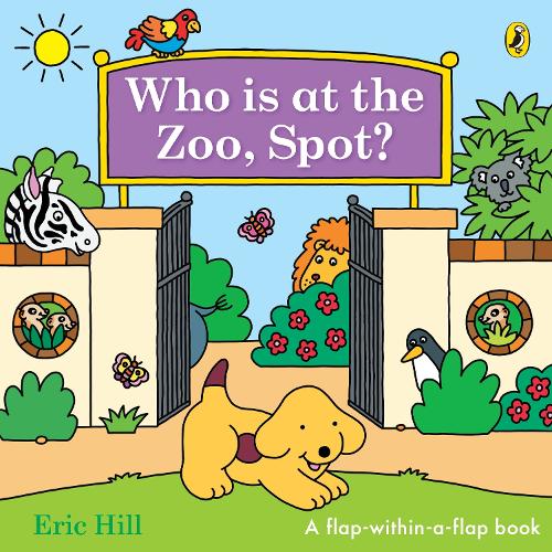 Who is at the Zoo, Spot?: a double flap book